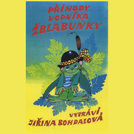Audiokniha Příhody vodníka Žblabuňky  - autor Emil Šaloun   - interpret Jiřina Bohdalová