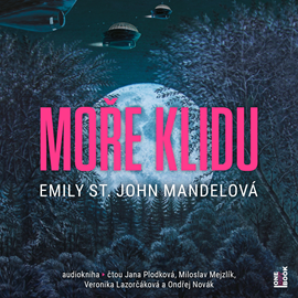 Audiokniha Moře klidu  - autor Emily St. John Mandelová   - interpret více herců