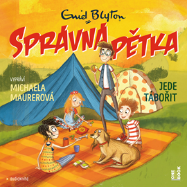 Audiokniha SPRÁVNÁ PĚTKA jede tábořit  - autor Enid Blytonová   - interpret Michaela Maurerová