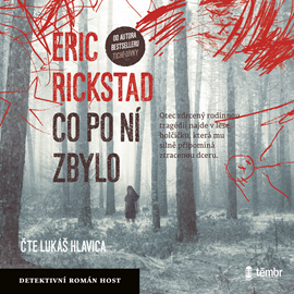 Audiokniha Co po ní zbylo  - autor Erik Rickstad   - interpret Lukáš Hlavica