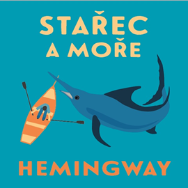 Audiokniha Stařec a moře  - autor Ernest Hemingway   - interpret Ladislav Mrkvička