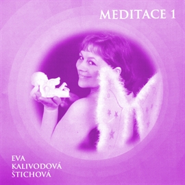 Audiokniha Meditace 1  - autor Eva Kalivodová Štichová   - interpret Eva Kalivodová Štichová