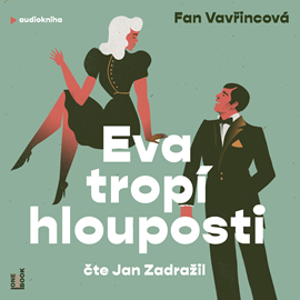 Audiokniha Eva tropí hlouposti  - autor Fan Vavřincová   - interpret Jan Zadražil