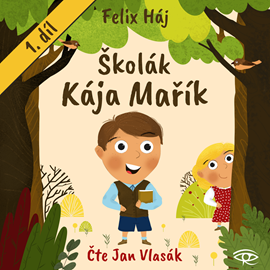 Audiokniha Školák Kája Mařík 1  - autor Felix Háj   - interpret Jan Vlasák