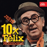Audiokniha Ještě 10x Felix Holzmann  - autor Felix Holzmann   - interpret Felix Holzmann