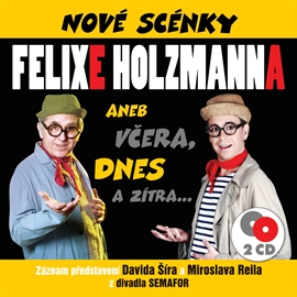 Audiokniha Nové scénky Felixe Holzmanna  - autor Felix Holzmann   - interpret více herců