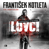 Audiokniha Lovci  - autor František Kotleta   - interpret Josef Kaluža
