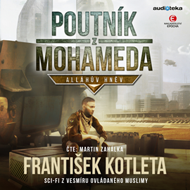 Audiokniha Poutník z Mohameda - Alláhův hněv  - autor František Kotleta   - interpret Martin Zahálka