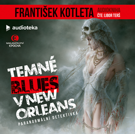 Audiokniha Temné blues v New Orleans  - autor František Kotleta   - interpret Libor Terš