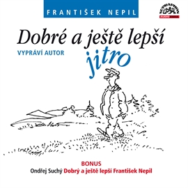 Audiokniha Dobré a ještě lepší jitro + bonus  - autor František Nepil;Ondřej Suchý   - interpret František Nepil