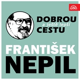 Audiokniha Dobrou a ještě lepší cestu  - autor František Nepil   - interpret František Nepil