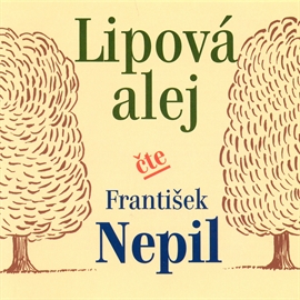 Audiokniha Lipová alej  - autor František Nepil   - interpret František Nepil