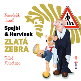 Audiokniha Spejbl a Hurvínek: Zlatá zebra  - autor František Nepil   - interpret Miloš Kirschner