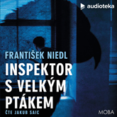 Audiokniha Inspektor s velkým ptákem  - autor František Niedl   - interpret Jakub Saic