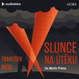 Audiokniha Slunce na útěku  - autor František Niedl   - interpret Martin Preiss