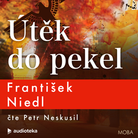 Audiokniha Útěk do pekel  - autor František Niedl   - interpret Petr Neskusil