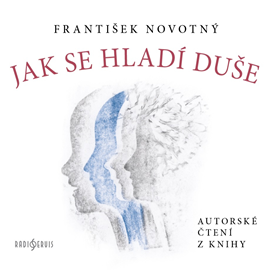 Audiokniha Jak se hladí duše  - autor František Novotný   - interpret František Novotný