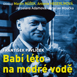 Audiokniha František Pavlíček: Babí léto na modré vodě  - autor František Pavlíček   - interpret více herců