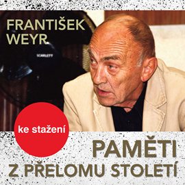 Audiokniha František Weyr: Paměti z přelomu století  - autor František Weyr   - interpret Ladislav Lakomý