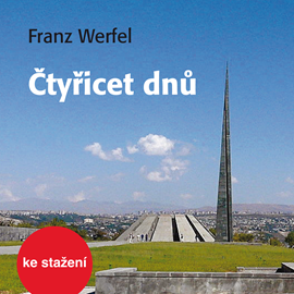 Audiokniha Franz Werfel: Čtyřicet dnů  - autor Franz Werfel   - interpret více herců