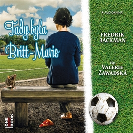 Audiokniha Tady byla Britt-Marie  - autor Fredrik Backman   - interpret Valérie Zawadská
