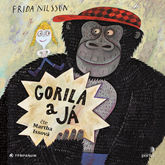 Audiokniha Gorila a já  - autor Frida Nilsson   - interpret Martha Issová