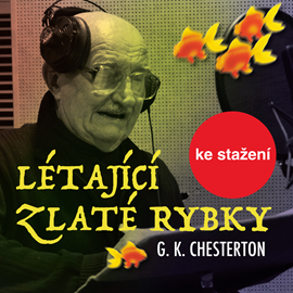 Audiokniha G.K. Chesterton: Létající zlaté rybky  - autor Gilbert Keith Chesterton   - interpret více herců
