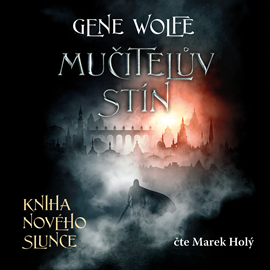 Audiokniha Mučitelův stín  - autor Gene Wolfe   - interpret Marek Holý