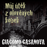 Giacomo Casanova: Můj útěk z olověných kobek