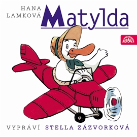 Audiokniha Matylda  - autor Hana Lamková   - interpret Stella Zázvorková