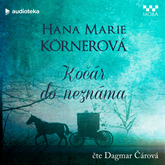 Audiokniha Kočár do neznáma  - autor Hana Marie Körnerová   - interpret Dagmar Čárová