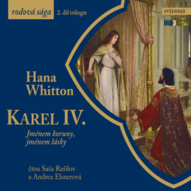 Audiokniha Karel IV. - Jménem koruny, jménem lásky  - autor Hana Whitton   - interpret více herců