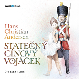 Audiokniha Statečný cínový vojáček  - autor Hans Christian Andersen   - interpret Petr Kubes
