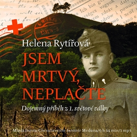 Audiokniha Jsem mrtvý, neplačte  - autor Helena Rytířová   - interpret Jaromír Meduna