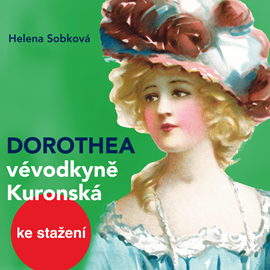 Audiokniha Helena Sobková: Dorothea – vévodkyně Kuronská  - autor Helena Sobková   - interpret Dagmar Novotná