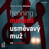 Audiokniha Usměvavý muž  - autor Henning Mankell   - interpret Jiří Vyorálek