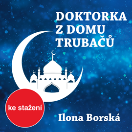 Audiokniha Ilona Borská: Doktorka z domu trubačů  - autor Ilona Borská   - interpret více herců