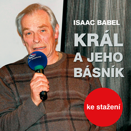 Audiokniha Isaac Babel: Král a jeho básník  - autor Isaac Babel   - interpret více herců