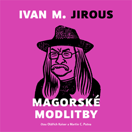 Audiokniha Magorské modlitby  - autor Ivan Martin Jirous   - interpret více herců