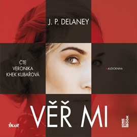 Audiokniha Věř mi  - autor J. P. Delaney   - interpret Veronika Khek Kubařová