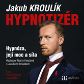 Audiokniha Hypnotizér – Hypnóza, její moc a síla  - autor Jakub Kroulík;Marta Fenclová   - interpret více herců