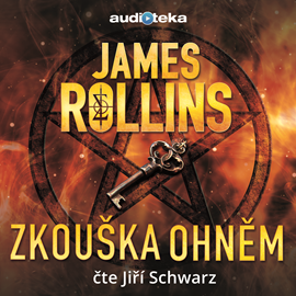 Audiokniha Zkouška ohněm  - autor James Rollins   - interpret Jiří Schwarz