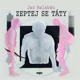 Audiokniha Zeptej se táty  - autor Jan Balabán   - interpret Norbert Lichý