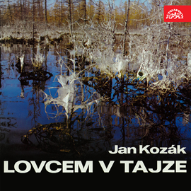 Audiokniha Lovcem v Tajze  - autor Jan Kozák   - interpret Josef Langmiler