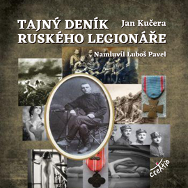 Audiokniha Tajný deník ruského legionáře  - autor Jan Kučera   - interpret Luboš Pavel