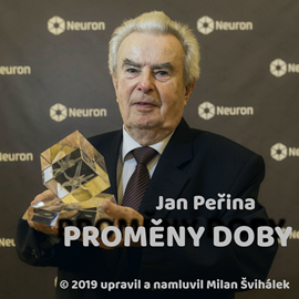 Audiokniha Proměny doby  - autor Jan Peřina;Milan Švihálek   - interpret Milan Švihálek