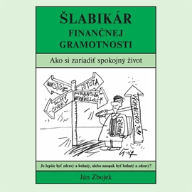 Audiokniha Šlabikár finančnej gramotnosti  - autor Ján Zbojek   - interpret Ján Zbojek