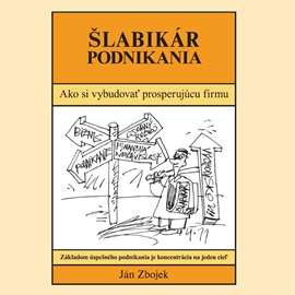 Audiokniha Šlabikár podnikania  - autor Ján Zbojek   - interpret Ján Zbojek
