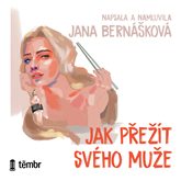 Audiokniha Jak přežít svého muže  - autor Jana Bernášková   - interpret Jana Bernášková