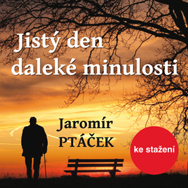 Audiokniha Jaromír Ptáček: Jistý den daleké minulosti  - autor Jaromír Ptáček   - interpret více herců